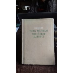 ELEMENTE DE TEORIA MULTIMILOR SI A STRUCTURILOR ALGEBRICE - SERGIU VASILACHE