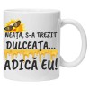 Cana alba personalizata &quot;Neata, s-a trezit dulceata.&quot;, INOVATIX&reg;. 330ml, Oem