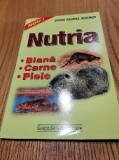 NUTRIA Blana, Carne, Piele - Georg Gabriel Kircher - 2001, 122 p.
