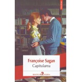 Francoise Sagan - Capitularea - 138396