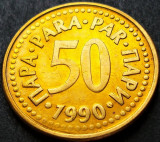 Moneda 50 PARA - RSF YUGOSLAVIA, anul 1990 *cod 2076 = UNC din SACULET BANCAR!