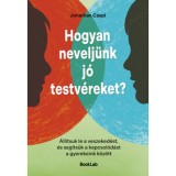 Hogyan nevelj&uuml;nk j&oacute; testv&eacute;reket? - &Aacute;ll&iacute;tsuk le a veszeked&eacute;st, &eacute;s seg&iacute;ts&uuml;k a kapcsol&oacute;d&aacute;st a gyerekeink k&ouml;z&ouml;tt - Jonathan Caspi