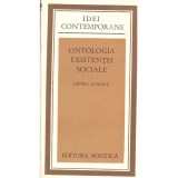 Georg Lukacs - Ontologia existentei sociale - 136446