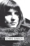 Imperativele adolescentei - Chris Simion