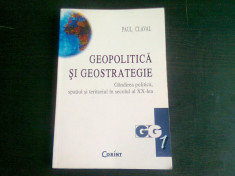 GEOPOLITICA SI GEOSTRATEGIE - PAUL CLAVAL foto