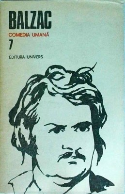 Honore De Balzac - Comedia umana, volumul 7. Studii de moravuri. Scene din foto