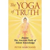 The Yoga of Truth: Jnana: The Ancient Path of Silent Knowledge
