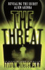 The Threat: Revealing the Secret Alien Agenda