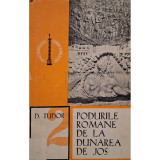 D. Tudor - Podurile romane de la Dunarea de Jos (Editia: 2010)