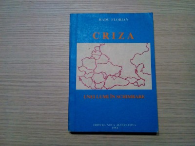 CRIZA UNEI LUMI IN SCHIMBARE - Radu Florian - 1994, 311 p. foto