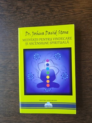 Meditații pentru vindecare și ascensiune spirituală - Dr. Joshua David Stone foto