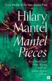 Mantel Pieces | Hilary Mantel, Fourth Estate