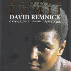 Regele lumii: Muhammad Ali, ascensiunea unui erou american - David Remnick