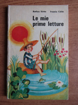 Rodica Sirbu, Ivantia Calin - Le mie prime letture (1974, editie cartonata) foto