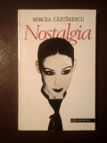 Mircea Cărtărescu - Nostalgia (ediție integrală)