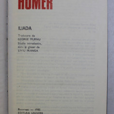 ILIADA de HOMER , TRADUCERE DE GEORGE MURNU , 1985