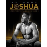 Anthony Joshua: Portrait of a Boxing Hero