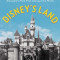 Disney&#039;s Land: Walt Disney and the Invention of the Amusement Park That Changed the World