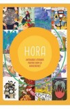 Hora. Antologie literara pentru copii si adolescenti