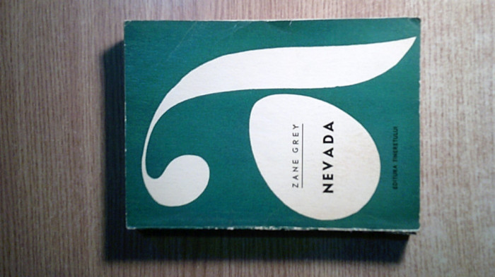 Zane Grey - Nevada (Editura Tineretului, 1969)