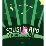 Szusi ap&oacute; erdőt j&aacute;r - Kiss Ott&oacute;