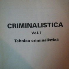 CRIMINALISTICA VOL 1,TEHNICA CRIMINALISTICA de EMILIAN STANCU , 1995