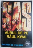 Aurul de pe raul Kwai - Gerard de Villiers