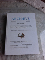 ARCHAEVS, LUCRARILE CONFERINTEI HISTOIRE RELIGIEUSE DE L&amp;#039;EUROPE ET DE L&amp;#039;ASIE, BUCURESTI 2006 VOL.I foto