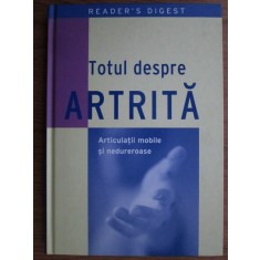 Totul despre artrita. Articulatii mobile si nedureroase. Reader&#039;s Digest