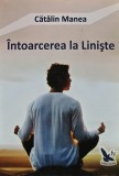 Cumpara ieftin Intoarcerea la Liniste - 2014 - Catalin Manea (@C315)