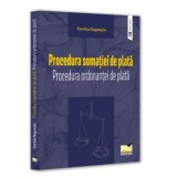 Procedura somatiei de plata. Procedura ordonantei de plata, Universul Juridic