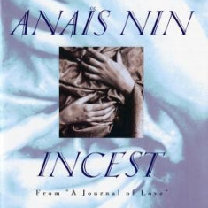 Incest: From ""A Journal of Love"" -The Unexpurgated Diary of Anais Nin (1932-1934)