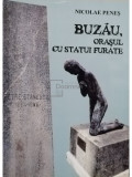 Nicolae Penes - Buzau, orasul cu statui furate (editia 2020)