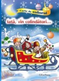 Iata vin colindatori