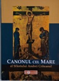 Canonul cel Mare al Sfantului Andrei Criteanul - Carte Religioasa Crestinism