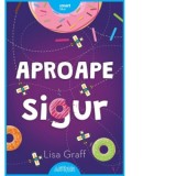 Aproape sigur - Tatiana Dragomir, Lisa Graff