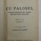 CU PALOSUL - POVESTE VITEJEASCA DIN VREMEA DESCALECATULUI MOLDOVEI de RADU ROSETTI , VOLUMUL I , 1943