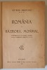 ROMANIA SI RAZBOIUL MONDIAL , CONTRIBUTIUNI LA STUDIUL ISTORIEI RAZBOIULUI NOSTRU de ION RUSU ABRUDEANU , 1921
