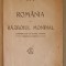 ROMANIA SI RAZBOIUL MONDIAL , CONTRIBUTIUNI LA STUDIUL ISTORIEI RAZBOIULUI NOSTRU de ION RUSU ABRUDEANU , 1921