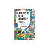 Humanizing Data Strategy