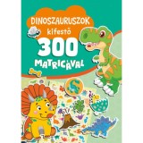 Dinoszauruszok kifestő 300 matric&aacute;val - Nagy M&aacute;ria