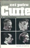 Carte "Cei Patru Curie si Radioactivitatea" E. Cotton Editura Stiintifica 1965 Stare Buna Carti Colectie Cultura Generala