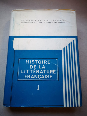 Histoire de la Litterature Francaise 3 vol- Fac.Lb.si Lit.Straine,Buc,1981,1538p foto