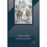 Egykor &eacute;s most - Thomas Carlyle