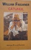 Catunul - William Faulkner - Roman Beletristica