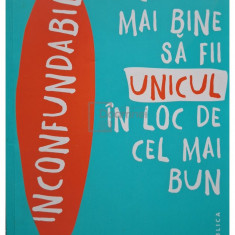 Srinivas Rao - Inconfundabil. De ce este mai bine sa fii unicul in loc de cel mai bun (editia 2017)