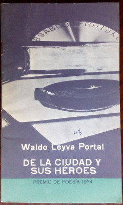 WALDO LEYVA PORTAL: DE LA CIUDAD Y SUS HEROES/DEBUT &amp;#039;74/DEDICATIE PT D.NOVACEANU foto