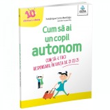 Cum sa ai un copil autonom. 10 sfaturi cheie, Gama