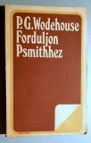 Forduljon Psmithhez - P. G. Wodehouse - Adresati-va lui Psmith (l. maghiara)