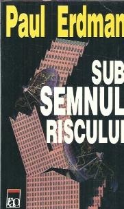 Sub semnul riscului - Paul Erdman